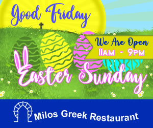 Milos Greek Restaurant is OPEN Good Friday and Easter Sunday! Celebrate with US!